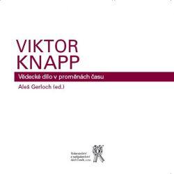 Viktor Knapp - Vědecké dílo v proměnách času