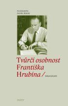 Tvůrčí osobnost Františka Hrubína - bibliografie