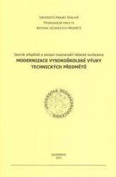 Sborník příspěvků a anotací mezinárodní vědecké konference Modernizace vysokoškolské výuky technických předmětů