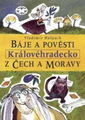 Báje a pověsti z Čech a Moravy – Královéhradecko