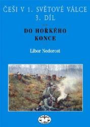 Češi v 1. světové válce, 3. díl. Do hořkého konce