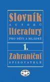 Slovník autorů literatury pro děti a mládež 1. – zahraniční spisovatelé