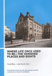 Where life once used to be - the vanished places and sights - 978-80-7464-643-0