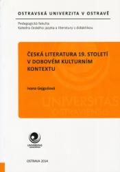 Česká literatura 19. století v dobovém kulturním kontextu / 978-80-7464-642-3