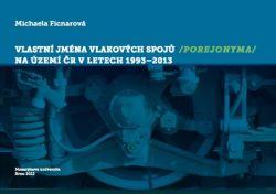 Vlastní jména vlakových spojů (porejonyma) na území ČR v letech 1993–2013