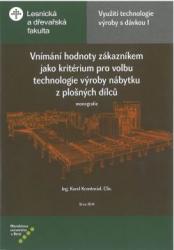 Vnímání hodnoty zákazníkem jako kritérium pro volbu technologie výroby nábytku z plošných dílců