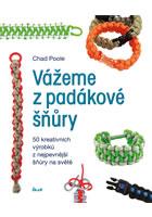 Vážeme z padákové šňůry - 50 kreativních výrobků z nejpevnější šňůry na světě