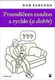 Prarodičem snadno a rychle (a dobře)