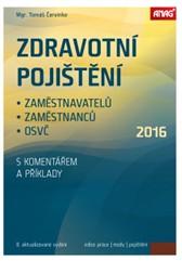 Zdravotní pojištění zaměstnavatelů, zaměstnanců a OSVČ s komentářem a příklady 2016