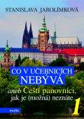 Co v učebnicích nebývá aneb Čeští panovníci, jak je (možná) neznáte 1