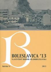 Boleslavica ´13. Vlastivědný sborník Mladoboleslavska