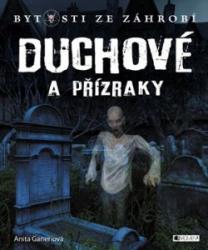 Bytosti ze záhrobí – Duchové a přízraky