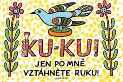 Ku-ku! Jen po mně vztáhněte ruku!