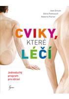 Cviky, které léčí - Jednoduchý program pro zdraví