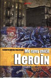 Mé syny zničil heroin