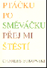 Ptáčku posměváčku, přej mi štěstí