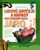 Jaro - Lidové obyčeje a nápady