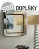 500 tipů: Doplňky