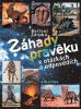 Záhady pravěku v otázkách a odpovědích