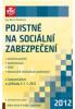 Pojistné na sociální zabezpečení zaměstnavatelů, zaměstnanců, OSVČ a dobrovolně důchodově pojištěných s komentářem a příklady k 1. 1. 2012