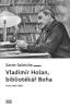 Vladimír Holan, bibliotékář Boha (Praha 1905–1980)