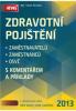 Zdravotní pojištění zaměstnavatelů, zaměstnanců a OSVČ s komentářem a příklady 2013