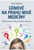 Géniové na prahu nové medicíny – Filozofie konvenční léčby pod palbou argumentů