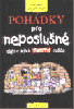 Pohádky pro neposlušné děti a jejich starostlivé rodiče