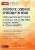 Průvodce odborně způsobilých osob problematikou bezpečnosti a ochrany zdraví při práci, hornické činnosti a požární ochrany