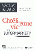 Chtěli jsme víc než supermarkety