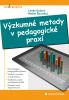 Výzkumné metody v pedagogické praxi