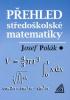 Přehled středoškolské matematiky