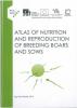 Atlas of nutrition and reproduction of breeding boars and sows