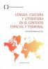 Lengua, cultura y literatura en el contexto espacial y temporal