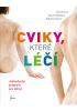 Cviky, které léčí - Jednoduchý program pro zdraví